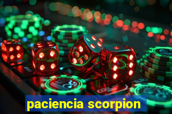 paciencia scorpion